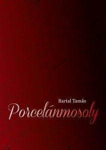 Bartal Tamás - Porcelánmosoly címlap